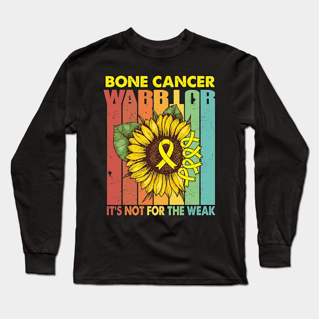 Bone Cancer Warrior It's Not For The Weak Support Bone Cancer Warrior Gifts Long Sleeve T-Shirt by ThePassion99